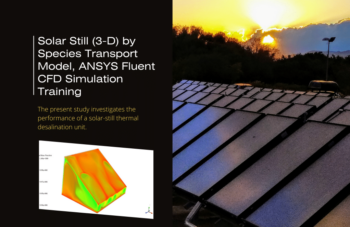 Solar Still (3-D) By Species Transport Model, ANSYS Fluent CFD Simulation Training