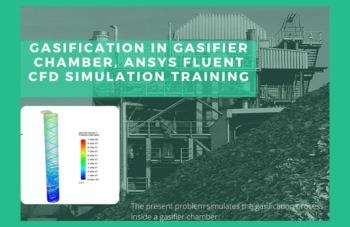 Gasification In Gasifier Chamber, ANSYS Fluent CFD Simulation Training
