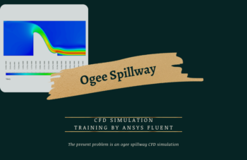 Ogee Spillway CFD Simulation, ANSYS Fluent Training