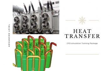Heat Transfer CFD Training Package For Advanced Users, ANSYS Fluent