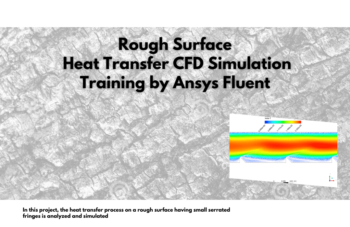 Rough Surface Heat Transfer CFD Simulation, Training