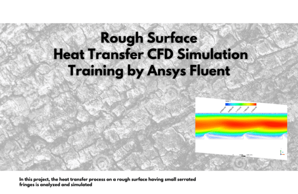 Rough Surface Heat Transfer CFD Simulation, Training - MR CFD