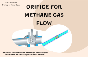Orifice For Methane Gas Flow, CFD Simulation By ANSYS Fluent Training