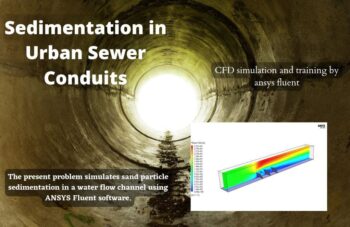 Sedimentation In Urban Sewer Conduits, ANSYS Fluent CFD Simulation Training