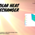 Solar Heat Exchanger