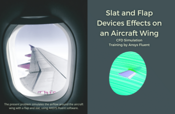 Slat And Flap Devices Effects On An Aircraft Wing, ANSYS Fluent Training
