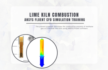 Lime Kiln Combustion, ANSYS Fluent CFD Simulation Training