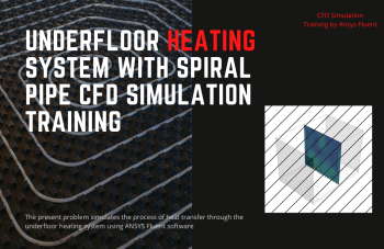 Underfloor Heating System With Spiral Pipe, ANSYS Fluent CFD Simulation Training