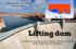 Lifting Dam
