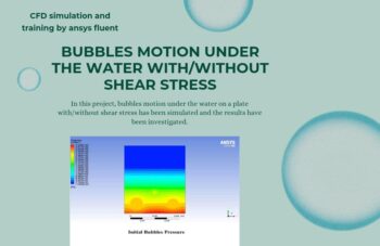 Bubbles Motion Under The Water With/without Shear Stress CFD Simulation, Ansys Fluent Training