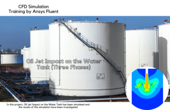 Oil Jet Impact On The Water Tank (Three Phases), Ansys Fluent Simulation Training