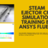 Steam Ejector Cfd Simulation Training By Ansys Fluent