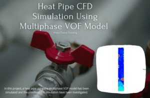 Heat pipe (Thermosyphon) CFD Simulation Using VOF Multiphase Model - MR CFD