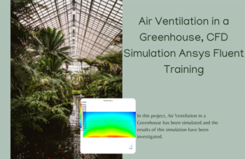 Greenhouse Air Ventilation, CFD Simulation Ansys Fluent Training