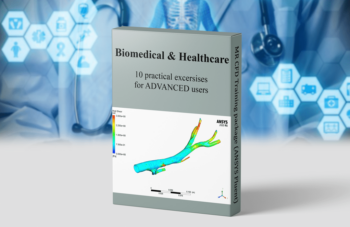 Biomedical & Healthcare ANSYS Fluent Training Package, 10 Practical Exercises For ADVANCED Users