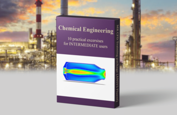 Chemical Engineering ANSYS Fluent Training Package, 10 Practical Exercises For INTERMEDIATE Users