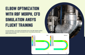 Elbow Optimization With RBF Morph, CFD Simulation Ansys Fluent Training