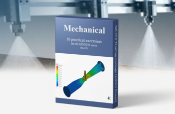 Mechanical Engineering – ANSYS Fluent Training Package, 10 Practical Exercises For BEGINNER Users (Part 2)