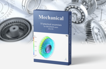 Mechanical Engineering – ANSYS Fluent Training Package, 10 Practical Exercises For BEGINNER Users (Part 3)