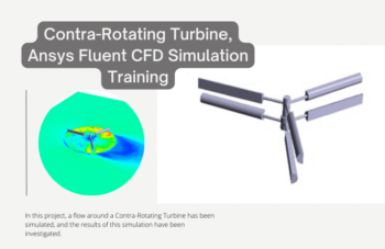 Contra-Rotating Turbine, Ansys Fluent CFD Simulation Training