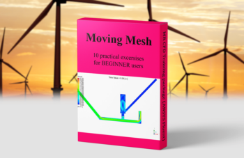Moving Mesh (Mesh Motion) – ANSYS Fluent Training Package, 10 Practical Exercises For BEGINNERS