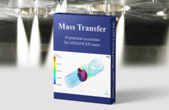 Mass Transfer – ANSYS Fluent Training Package, 10 Practical Exercises For ADVANCED Users