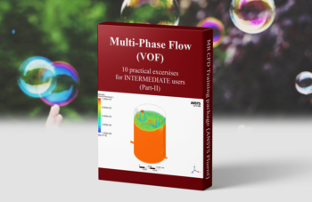 Volume Of Fluid (VOF) – ANSYS Fluent Training Package, 10 Practical Exercises For INTERMEDIATES (Part-2)