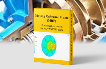 Moving Reference Frame (MRF) – ANSYS Fluent Training Package, 10 Practical Exercises For ADVANCEDS