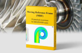 Moving Reference Frame (MRF) – ANSYS Fluent Training Package, 10 Practical Exercises For BEGINNERS