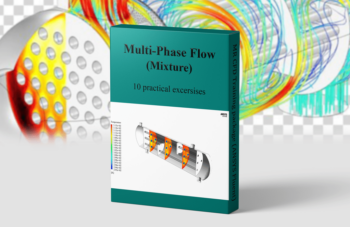 MIXTURE Multiphase Model – ANSYS Fluent Training Package, 10 Practical Exercises