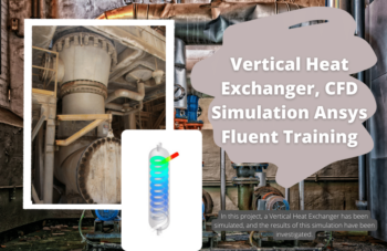 Vertical Heat Exchanger, CFD Simulation Ansys Fluent Training