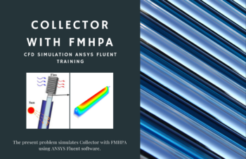 Solar Collector With FMHPA CFD Simulation Training