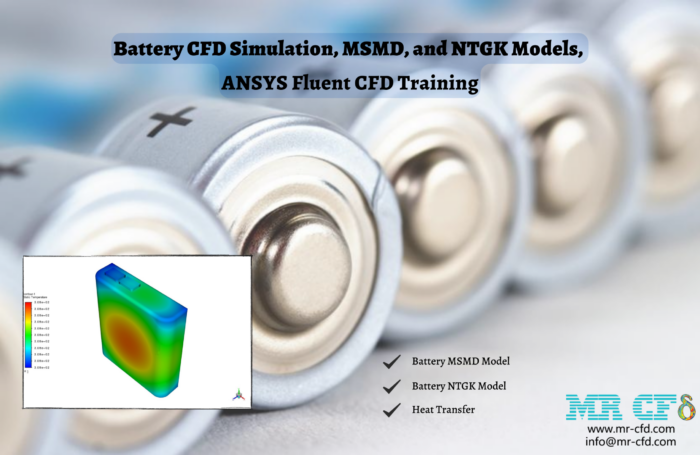 Battery CFD Simulation, MSMD and NTGK Models, ANSYS Fluent CFD Training