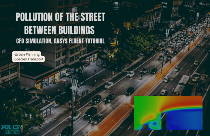 Pollution Of The Street Between Buildings Cfd Simulation, Ansys Fluent Tutorial