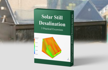 Solar Still Desalination CFD Training Package, 5 Learning Products