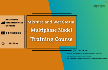 Mixture And Wet Steam Multiphase Model Training Course, ANSYS Fluent