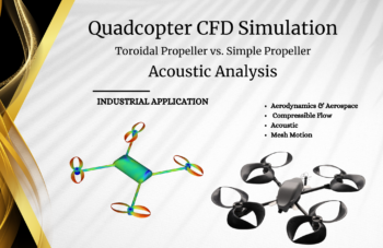 Quadcopter CFD Simulation, Toroidal Propeller Vs Simple Propeller, Acoustic Analysis, Industrial Application