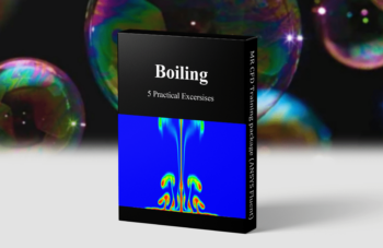 Boiling CFD Simulation Training Package, 5 Projects By ANSYS Fluent