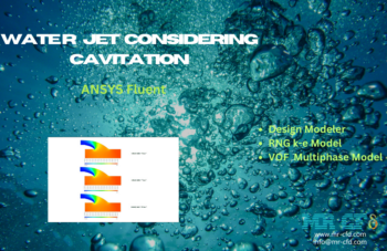 Water Jet Considering Cavitation, ANSYS Fluent CFD Simulation Training