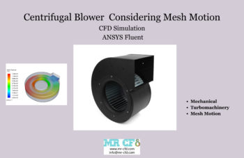 Centrifugal Blower Cfd Simulation Considering Mesh Motion, Ansys Fluent