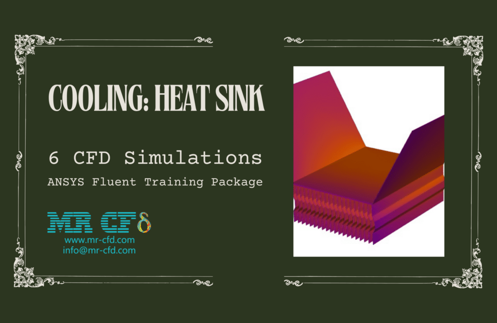 Cooling, Heat Sink: ANSYS Fluent Training Package, 6 CFD Simulations ...