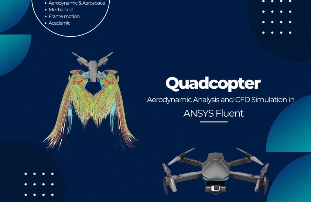 Quadcopter Aerodynamic Analysis and CFD Simulation in ANSYS Fluent - MR CFD