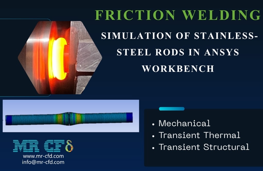 Home 6 Friction Welding Simulation Of Stainless-Steel Rods In Ansys Workbench